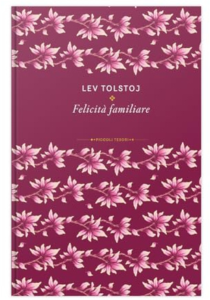 Collezione Piccoli tesori della letteratura IX: Felicità familiare