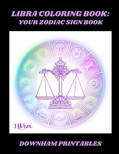 LIBRA COLORING BOOK: YOUR ZODIAC SIGN BOOK