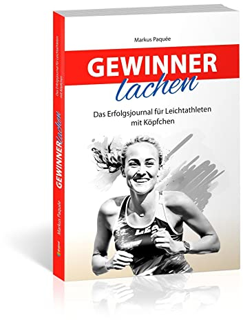 Gewinner lachen: Das Erfolgsjournal für Leichtathleten mit Köpfchen