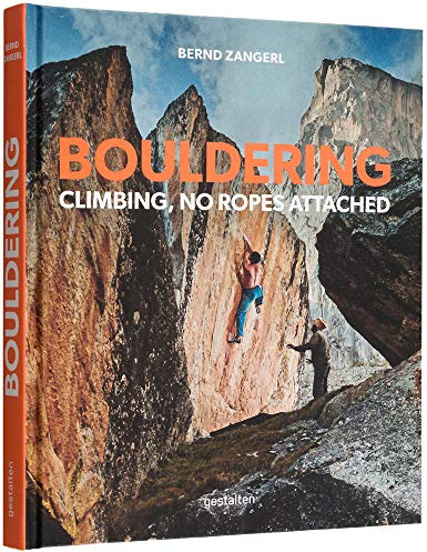 Bouldering: Climbing, No Ropes Attached