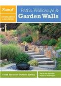 Sunset Outdoor Design & Build Guide: Paths, Walkways and Garden Walls: Fresh Ideas for Outdoor Living