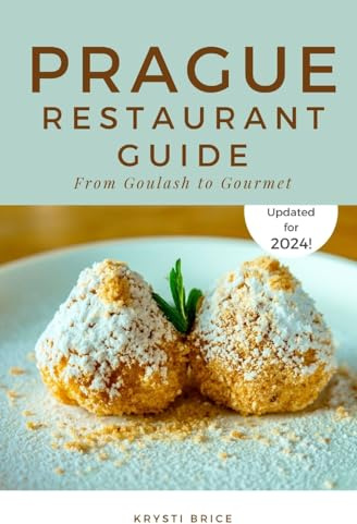 Prague Restaurant Guide: From Goulash to Gourmet