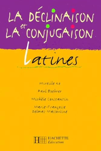 La Déclinaison et la conjugaison latines