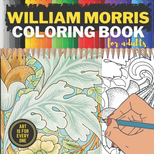 William Morris Coloring Book for Adults: 30 Masterpieces to Color Next to the Original | Wallpaper Designs and Textiles to Copy (Color the Classics: An Adult Coloring Book Series)