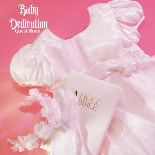 Baby Dedication Guest Book: keepsake Message Memory Book Plus Gift Log, Photo Pages, For Family And Friends Guest Register To Write Sign In, For Use ... Boys & Girls (Baby Dedication Gifts)