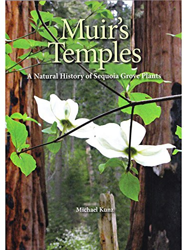 Muir's Temples; A Natural History of Sequoia Grove Plants