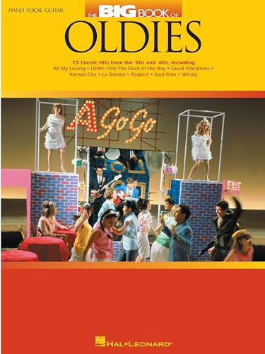 The Big Book of Oldies: 73 Classic Hits from the '50s and '60s | Piano, Vocal and Guitar Sheet Music | Timeless Rock and Pop Hits for All Skill Levels | Songbook for Piano and Guitar Players