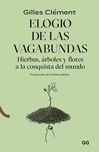 Elogio de las vagabundas: Hierbas, árboles y flores a la conquista del mundo (MANUALES DE JARDINERIA)