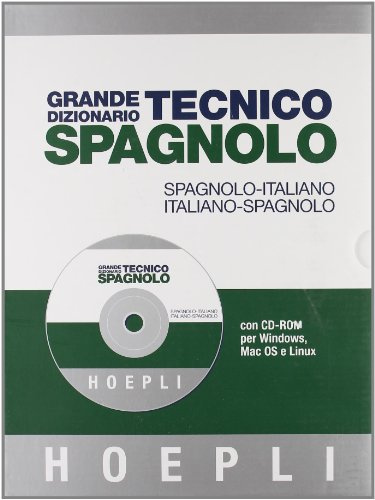 Grande dizionario tecnico spagnolo. Spagnolo-italiano, italiano-spagnolo. Ediz. bilingue. Con CD-ROM