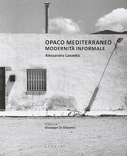 Opaco Mediterraneo. Modernità informale