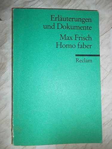 Erläuterungen und Dokumente zu Max Frisch: Homo faber (Reclams Universal-Bibliothek)