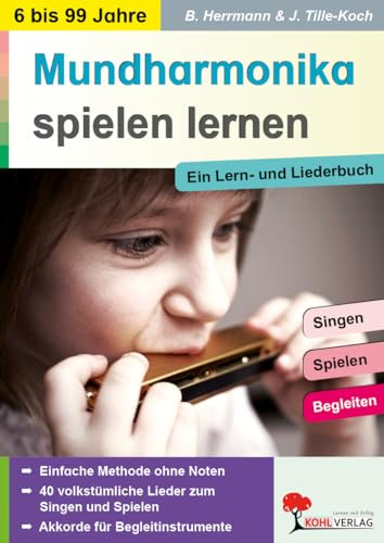 Mundharmonika spielen lernen: ... mit 40 volkstümlichen Liedern
