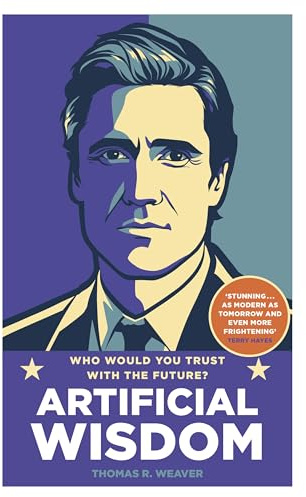 Artificial Wisdom: The most gripping and propulsive debut since DARK MATTER