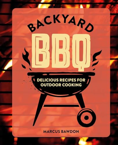 Backyard BBQ: Delicious recipes for outdoor cooking