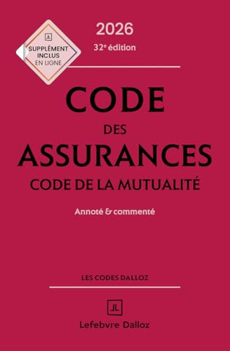 Code des assurances, code de la mutualité 2026, annoté et commenté. 32e éd.