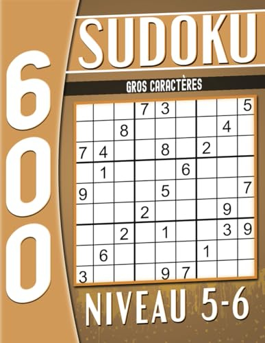 600 Sudoku Niveau 5-6 Gros Caractères: avec Solutions, Cahier d'activités pour Adultes et Seniors.