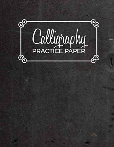 Calligraphy Practice Paper: Hand Lettering Practice Journal | 120 Sheet Pad