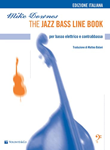 The jazz bass line book. Per basso elettrico e contrabbasso. Metodo