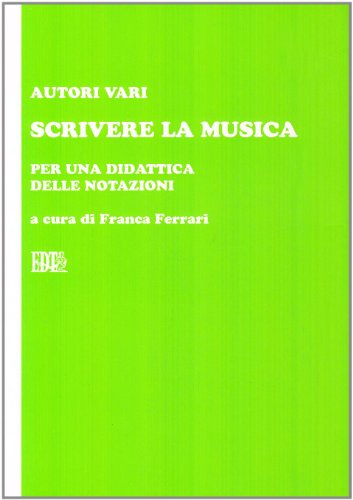 Scrivere la musica. Per una didattica delle notazioni