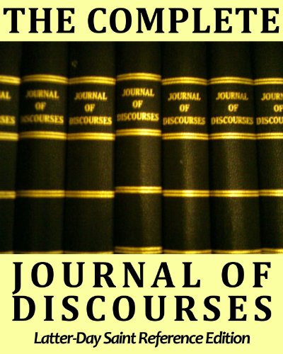 The Complete Journal of Discourses - Deluxe LDS Reference Edition - with Comprehensive TOPICAL Guide, Multiple Indexes, Speaker Biographies, & Over 12,500 Links