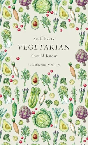 Stuff Every Vegetarian Should Know (Stuff You Should Know): 21