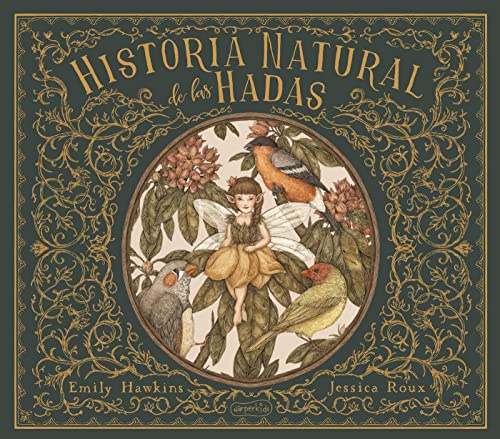 Historia natural de las hadas (Natural History of Fairies - Spanish Edition): Segun El Cuaderno De La Profesora Elsie Arbour: 60 (HARPERKIDS)