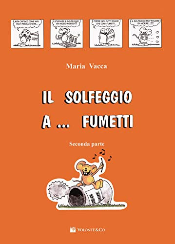 Il solfeggio a... fumetti. Corso di solfeggio per bambini (Vol. 2)