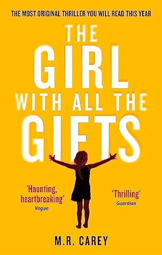 The Girl With All The Gifts: The most original thriller you will read this year: 1