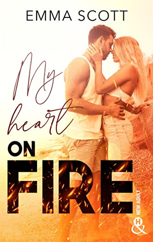 My Heart on Fire: Une romance new adult sensuelle et émouvante