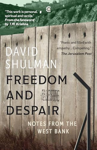 Freedom and Despair: Notes from the West Bank