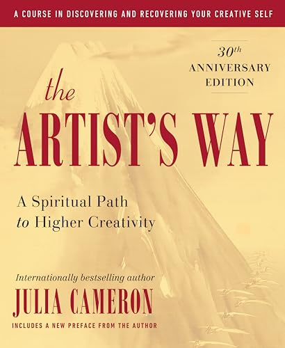 The Artist's Way: 30th Anniversary Edition: A Spiritual Path to Higher Creativity