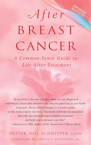 After Breast Cancer: A Common-Sense Guide to Life After Treatment