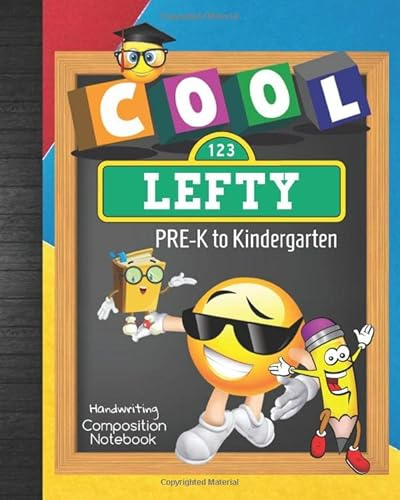 Cool Lefty PRE-K to Kindergarten Handwriting Composition Notebook: Left Hand Student Pre-Writing Skills Workbook Practice Tracing/Writing Words ... with BONUS Progress/Grades Tracker Sheets