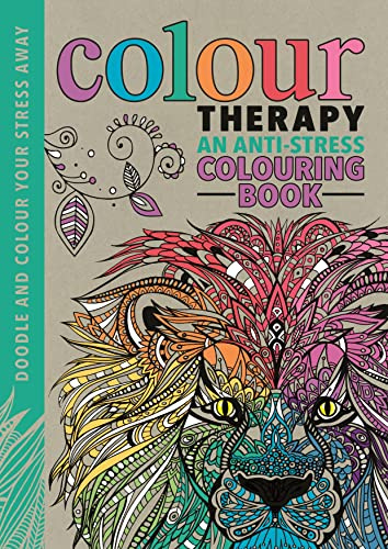 Colour Therapy: An Anti-Stress Colouring Book (Creative Colouring for Grown-ups)