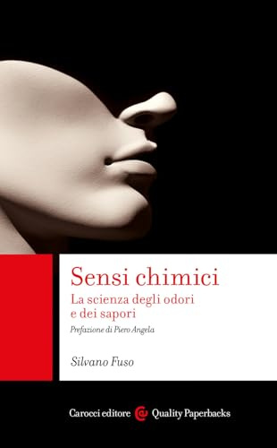 Sensi chimici. La scienza degli odori e dei sapori