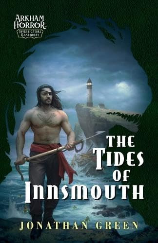 The Tides of Innsmouth: An Arkham Horror Investigators Gamebook
