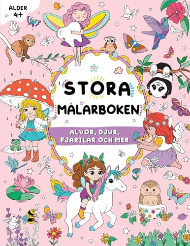 Stora målarboken för flickor: Barn i åldern 4+: Älvor, djur, fjärilar och mer