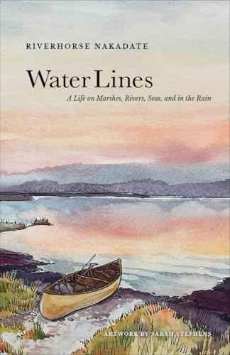 Water Lines: A Life on Marshes, Rivers, Seas and In the Rain