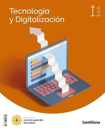 TECNOLOGIA Y DIGITALIZACION NIVEL I ESO CONSTRUYENDO MUNDOS