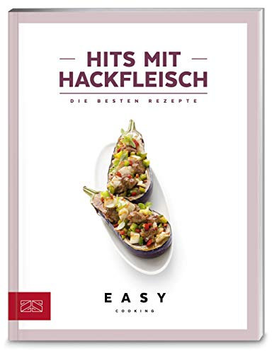 Hits mit Hackfleisch: Die besten Rezepte (Easy Kochbücher)