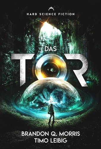 Das Tor: Hard Science Fiction (Das Portal nach Xibalbá)