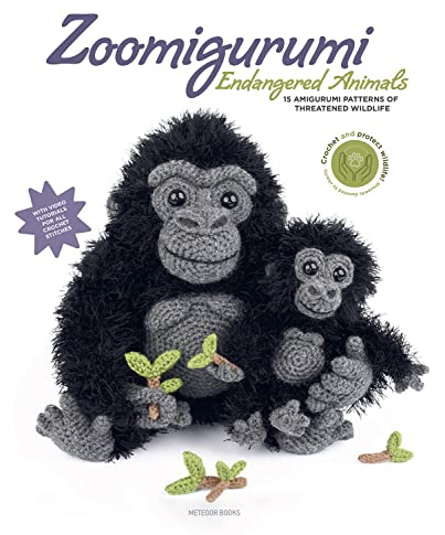 Zoomigurumi Endangered Animals: 15 Amigurumi Patterns of Threatened Wildlife