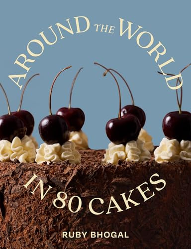 Around the World in 80 Cakes: The 2026 new cookbook with cake recipes, showstopping sweet bakes and expert tips from a Great British Bake-off finalist, perfect for festive home baking Christmas gift