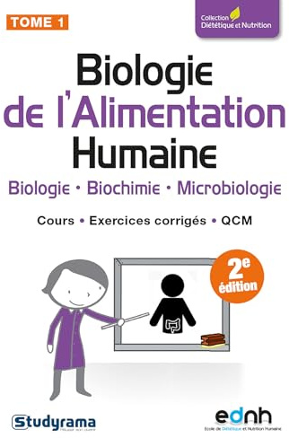 Biologie de l'alimentation humaine (tome 1): biologie - biochimie - Microbiologie - cours exercices corrigés QCM