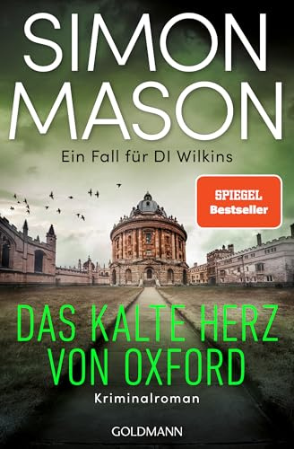 Das kalte Herz von Oxford - Ein Fall für DI Wilkins: Kriminalroman - Simon Mason ist einzigartig. (The Times) (Die DI-Wilkins-Reihe, Band 2)