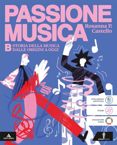 Passione musica. Per la Scuola media. Con e-book. Con espansione online. Storia della musica dalle origini a oggi (Vol. b)