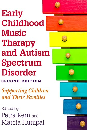 Early Childhood Music Therapy and Autism Spectrum Disorder, Second Edition