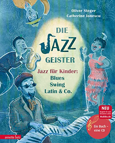 Die Jazzgeister (Das musikalische Bilderbuch mit CD und zum Streamen): Jazz für Kinder: Blues, Swing, Latin & Co.