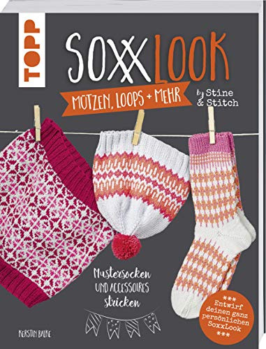SoxxLook Mützen, Loops und mehr by Stine & Stitch: Mustersocken und Accessoires stricken