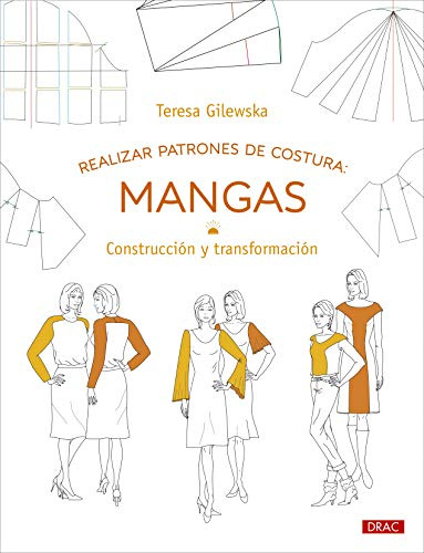 Realizar patrones de costura: Mangas: Construcción y transformación: 9 (Diseño de moda)
